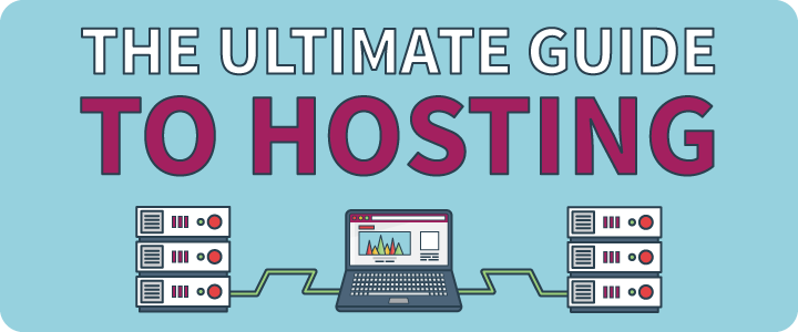 Ultimate Guide to Web Hosting