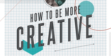 How to Be More Creative