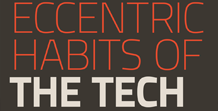 Eccentric Habits of the Tech Elite