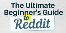 The Ultimate Beginner's Guide to Reddit