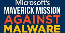 Microsoft's Maverick Mission against Malware