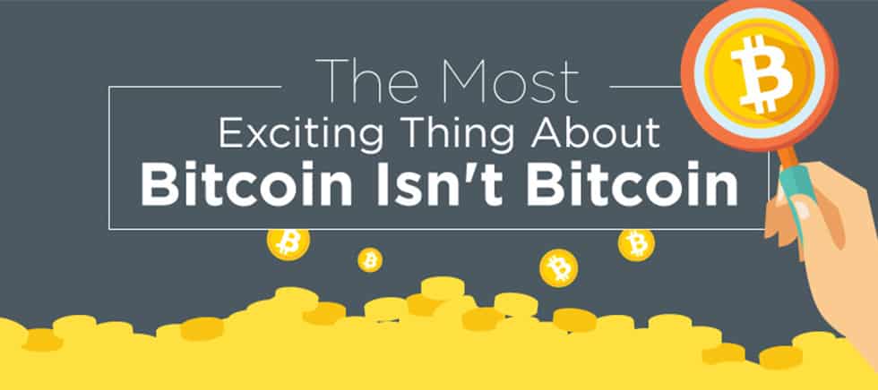 The Most Exciting Thing About Bitcoin Isn't Bitcoin