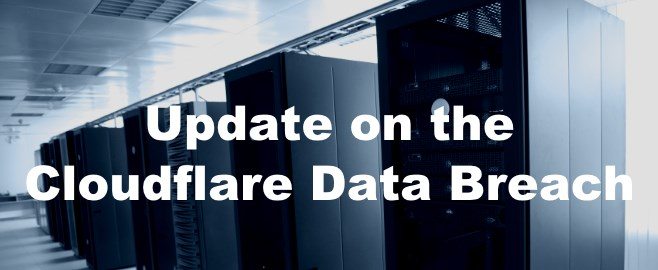Update on the Cloudflare Data Breach Update on the Cloudflare Data Breach