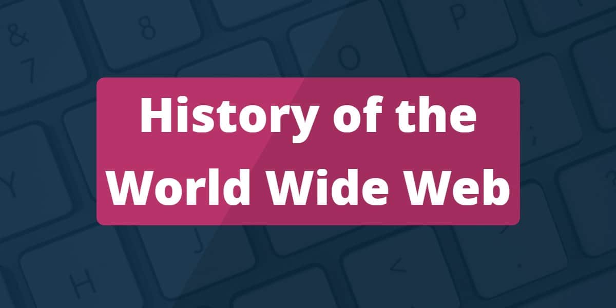 History of the World Wide Web