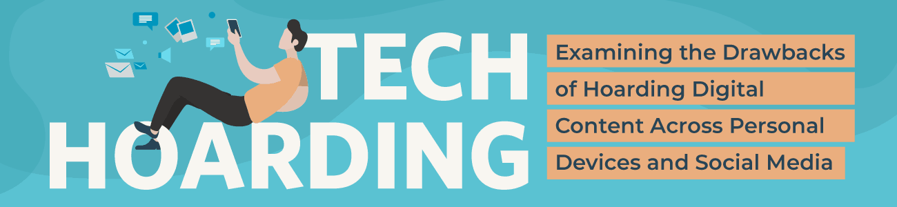 Tech Hoarding